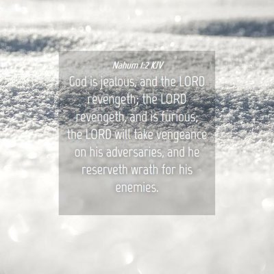 Picture 04 - Nahum 1:2 KJV - God is jealous, and the LORD revengeth; the LORD - Bible Verse Picture