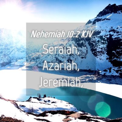 Picture 04 - Nehemiah 10:2 KJV - Seraiah, Azariah, - Bible Verse Picture