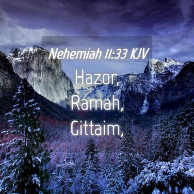 Picture 04 - Nehemiah 11:33 KJV - Hazor, Ramah, - Bible Verse Picture