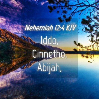 Picture 04 - Nehemiah 12:4 KJV - Iddo, Ginnetho, - Bible Verse Picture