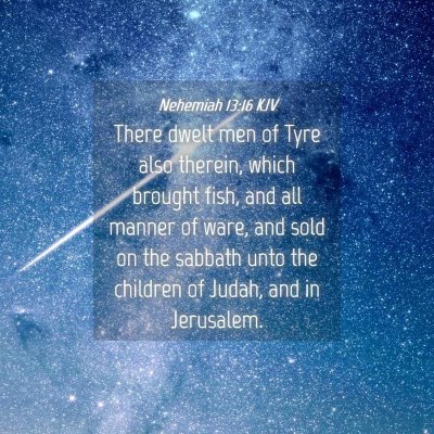Picture 04 - Nehemiah 13:16 KJV - There dwelt men of Tyre also therein, which - Bible Verse Picture