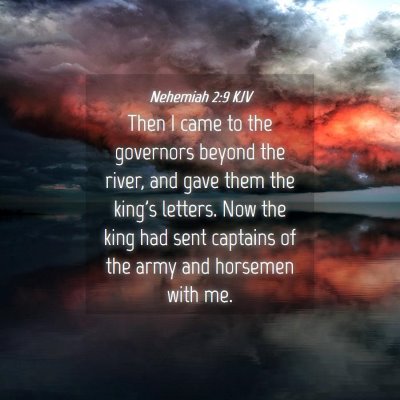 Picture 04 - Nehemiah 2:9 KJV - Then I came to the governors beyond the river, - Bible Verse Picture