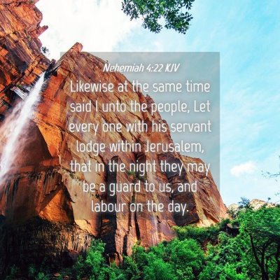Picture 04 - Nehemiah 4:22 KJV - Likewise at the same time said I unto the people, - Bible Verse Picture