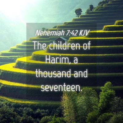 Picture 04 - Nehemiah 7:42 KJV - The children of Harim, a thousand and - Bible Verse Picture
