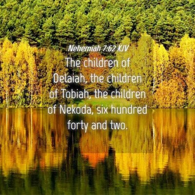 Picture 04 - Nehemiah 7:62 KJV - The children of Delaiah, the children of Tobiah, - Bible Verse Picture