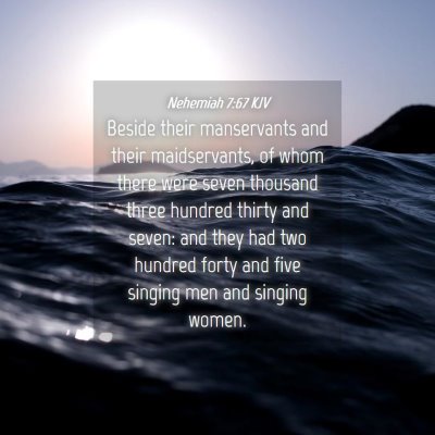 Picture 04 - Nehemiah 7:67 KJV - Beside their manservants and their maidservants, - Bible Verse Picture