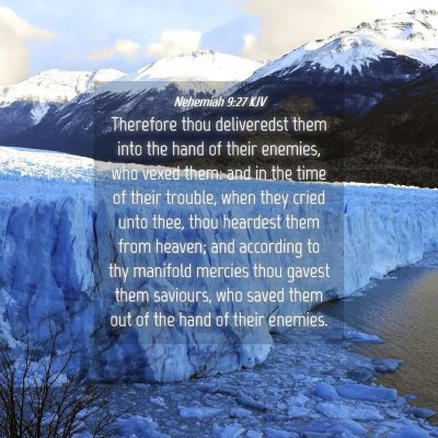 Picture 04 - Nehemiah 9:27 KJV - Therefore thou deliveredst them into the hand of - Bible Verse Picture