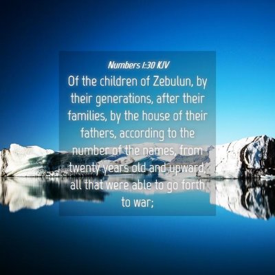 Picture 04 - Numbers 1:30 KJV - Of the children of Zebulun, by their generations, - Bible Verse Picture