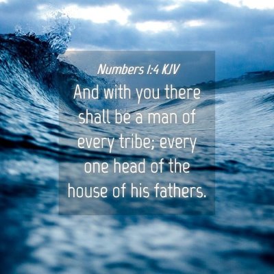 Picture 04 - Numbers 1:4 KJV - And with you there shall be a man of every tribe; - Bible Verse Picture