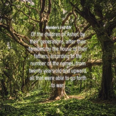 Picture 04 - Numbers 1:40 KJV - Of the children of Asher, by their generations, - Bible Verse Picture
