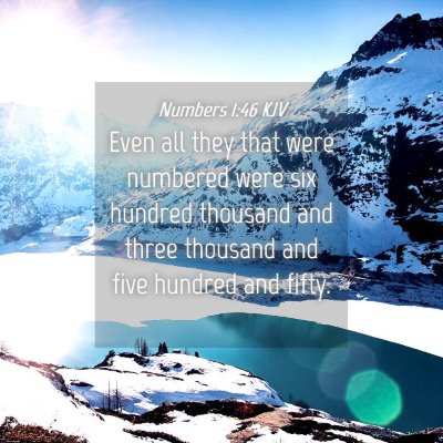 Picture 04 - Numbers 1:46 KJV - Even all they that were numbered were six hundred - Bible Verse Picture