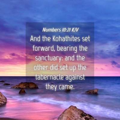Picture 04 - Numbers 10:21 KJV - And the Kohathites set forward, bearing the - Bible Verse Picture