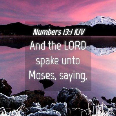Picture 04 - Numbers 13:1 KJV - And the LORD spake unto Moses, - Bible Verse Picture