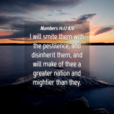 Picture 04 - Numbers 14:12 KJV - I will smite them with the pestilence, and - Bible Verse Picture