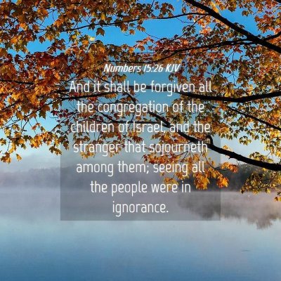 Picture 04 - Numbers 15:26 KJV - And it shall be forgiven all the congregation of - Bible Verse Picture