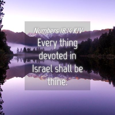 Picture 04 - Numbers 18:14 KJV - Every thing devoted in Israel shall be - Bible Verse Picture