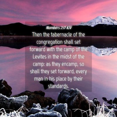 Picture 04 - Numbers 2:17 KJV - Then the tabernacle of the congregation shall set - Bible Verse Picture