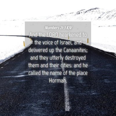 Picture 04 - Numbers 21:3 KJV - And the LORD hearkened to the voice of Israel, - Bible Verse Picture