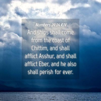 Picture 04 - Numbers 24:24 KJV - And ships shall come from the coast of Chittim, - Bible Verse Picture