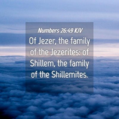 Picture 04 - Numbers 26:49 KJV - Of Jezer, the family of the Jezerites: of - Bible Verse Picture