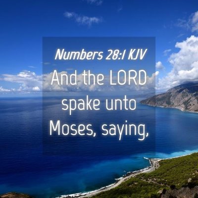 Picture 04 - Numbers 28:1 KJV - And the LORD spake unto Moses, - Bible Verse Picture