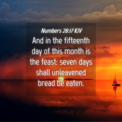 Picture 04 - Numbers 28:17 KJV - And in the fifteenth day of this month is the - Bible Verse Picture