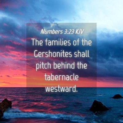 Picture 04 - Numbers 3:23 KJV - The families of the Gershonites shall pitch - Bible Verse Picture