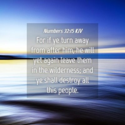 Picture 04 - Numbers 32:15 KJV - For if ye turn away from after him, he will yet - Bible Verse Picture