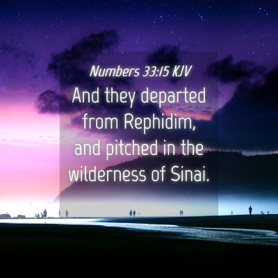 Picture 04 - Numbers 33:15 KJV - And they departed from Rephidim, and pitched in - Bible Verse Picture