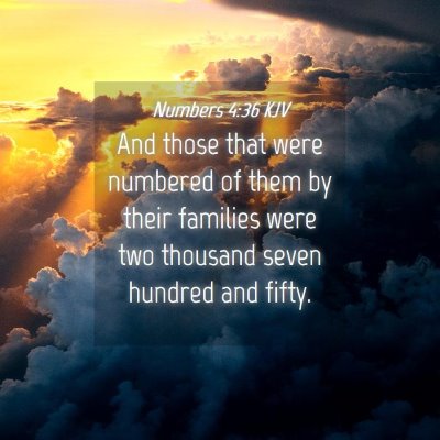 Picture 04 - Numbers 4:36 KJV - And those that were numbered of them by their - Bible Verse Picture