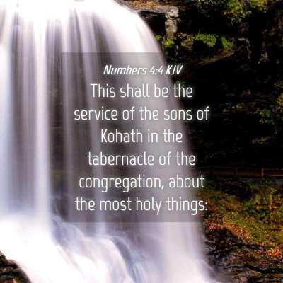 Picture 04 - Numbers 4:4 KJV - This shall be the service of the sons of Kohath - Bible Verse Picture