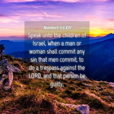 Picture 04 - Numbers 5:6 KJV - Speak unto the children of Israel, When a man or - Bible Verse Picture