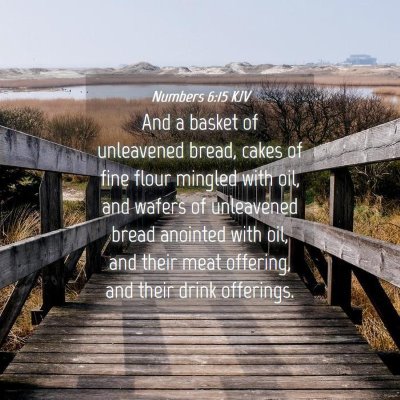 Picture 04 - Numbers 6:15 KJV - And a basket of unleavened bread, cakes of fine - Bible Verse Picture