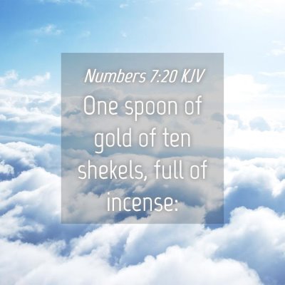 Picture 04 - Numbers 7:20 KJV - One spoon of gold of ten shekels, full of - Bible Verse Picture