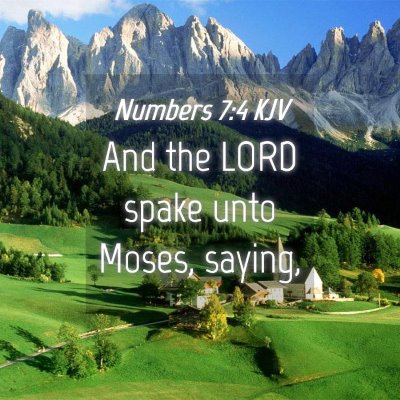 Picture 04 - Numbers 7:4 KJV - And the LORD spake unto Moses, - Bible Verse Picture