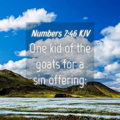 Picture 04 - Numbers 7:46 KJV - One kid of the goats for a sin - Bible Verse Picture