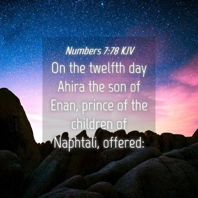 Picture 04 - Numbers 7:78 KJV - On the twelfth day Ahira the son of Enan, prince - Bible Verse Picture