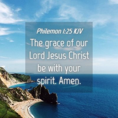 Picture 04 - Philemon 1:25 KJV - The grace of our Lord Jesus Christ be with your - Bible Verse Picture