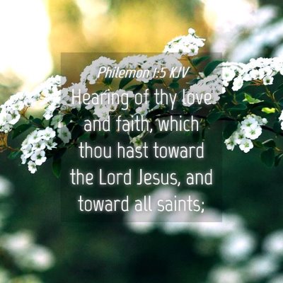 Picture 04 - Philemon 1:5 KJV - Hearing of thy love and faith, which thou hast - Bible Verse Picture