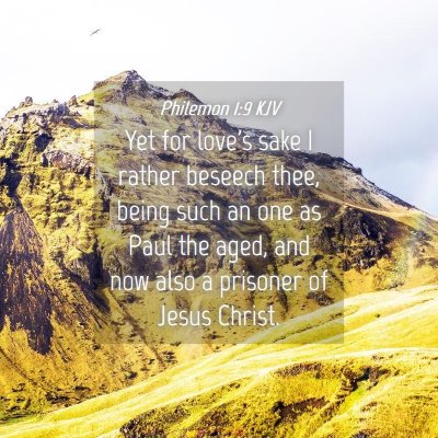 Picture 04 - Philemon 1:9 KJV - Yet for love's sake I rather beseech thee, being - Bible Verse Picture