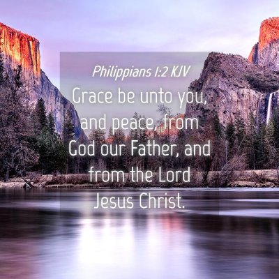 Picture 04 - Philippians 1:2 KJV - Grace be unto you, and peace, from God our - Bible Verse Picture