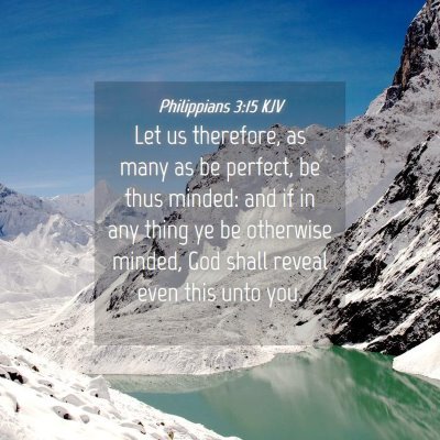 Picture 04 - Philippians 3:15 KJV - Let us therefore, as many as be perfect, be thus - Bible Verse Picture