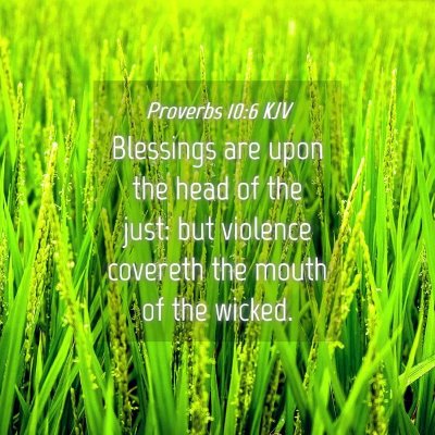 Picture 04 - Proverbs 10:6 KJV - Blessings are upon the head of the just: but - Bible Verse Picture