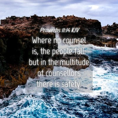Picture 04 - Proverbs 11:14 KJV - Where no counsel is, the people fall: but in the - Bible Verse Picture