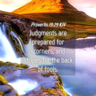 Picture 04 - Proverbs 19:29 KJV - Judgments are prepared for scorners, and stripes - Bible Verse Picture