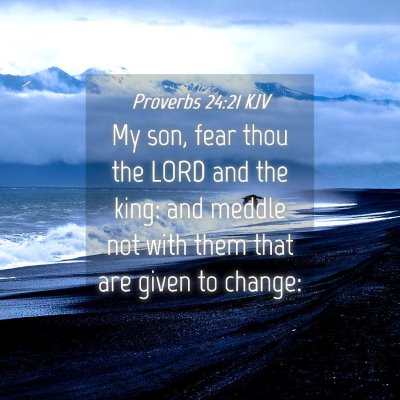 Picture 04 - Proverbs 24:21 KJV - My son, fear thou the LORD and the king: and - Bible Verse Picture