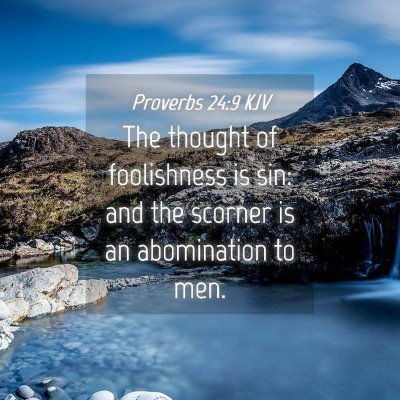 Picture 04 - Proverbs 24:9 KJV - The thought of foolishness is sin: and the - Bible Verse Picture