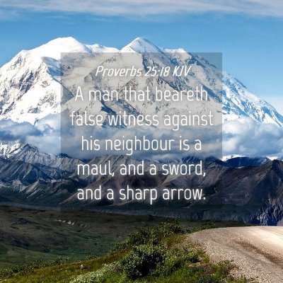 Picture 04 - Proverbs 25:18 KJV - A man that beareth false witness against his - Bible Verse Picture