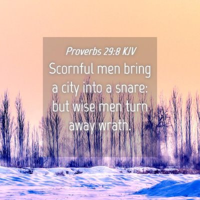 Picture 04 - Proverbs 29:8 KJV - Scornful men bring a city into a snare: but wise - Bible Verse Picture