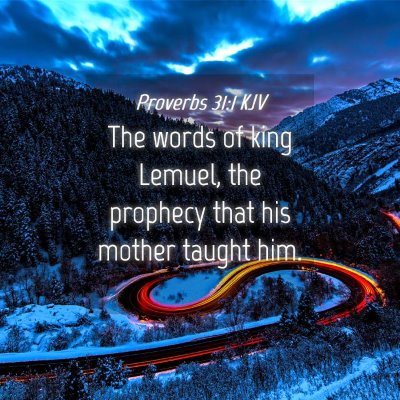 Picture 04 - Proverbs 31:1 KJV - The words of king Lemuel, the prophecy that his - Bible Verse Picture